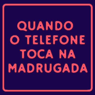 77 - Quando o telefone toca na madrugada 77 - Quando o telefone toca na madrugada