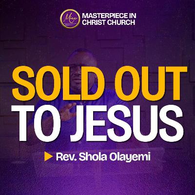 SOLD OUT TO JESUS 03 || 10TH AUGUST, 2025