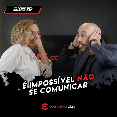 S02EP017 - É impossível não se comunicar | Valéria Nep