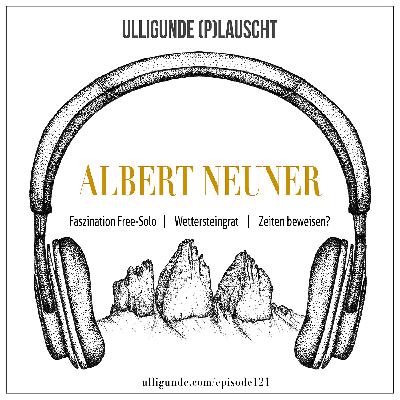 Albert Neuner (Faszination Free-Solo | Wettersteingrat | Zeiten beweisen?)