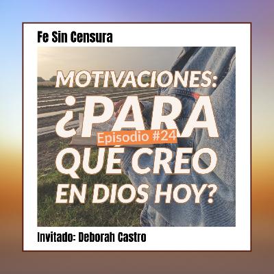 Episodio 24 - Micrófono abierto - Motivaciones: ¿Para qué creo en Dios hoy?