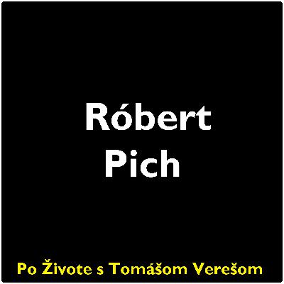 Po Živote s Tomášom Verešom #105 - Róbert Pich