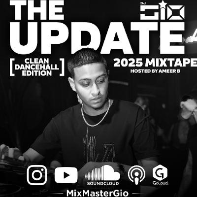 THE UPDATE 2025 MIXTAPE! (Clean Dancehall Edition)