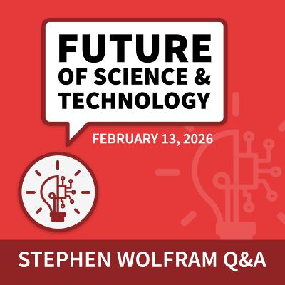 Future of Science and Technology Q&A (February 13, 2026)