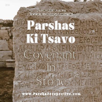Parshas Ki Tsavo: Covenant In Stone