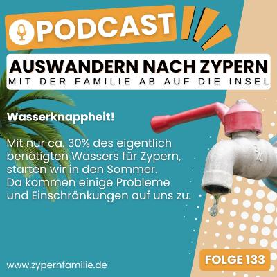 134 - Wasserknappheit auf Zypern - Jetzt wird's trocken!
