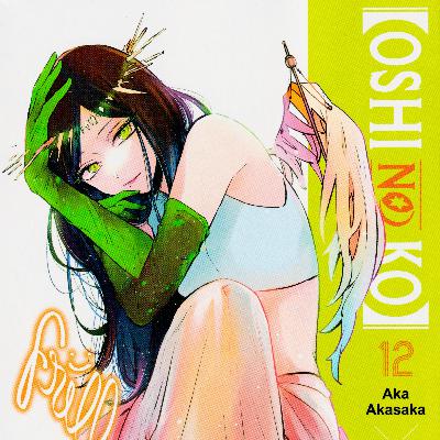 Oshi no Ko - Vol. 12 Discussion