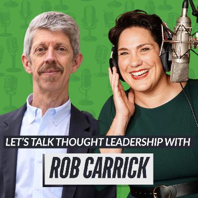 Finding fresh topics after 20 years in an industry: Let’s Talk Thought Leadership with Rob Carrick, personal finance expert