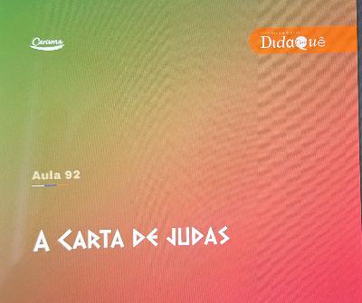 Didaquê - A Carta de Judas - Aula 92 Didaquê - A Carta de Judas - Aula 92