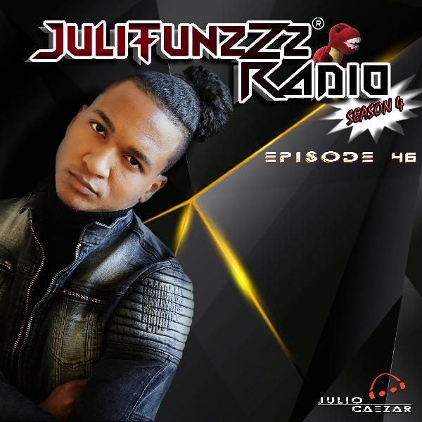 JuliTunzZz Radio Episode 46 JuliTunzZz Radio Episode 46