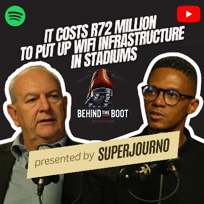 Behind the Boot | Bertie Grobbelaar: 72 Million for Wifi!?