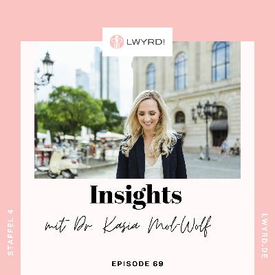 Insights / Mit Dr. Kasia Mol-Wolf