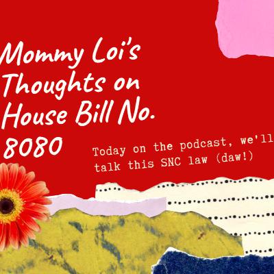 Mommy Loi's Thoughts on House Bill No. 8080