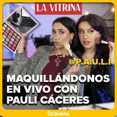 La Vitrina | Maquillándonos en vivo con Pauli Cáceres