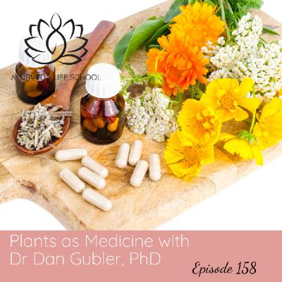 Episode 158: Ep #158: Using Plants as Medicine with Dr Dan Gubler, PhD