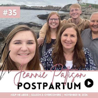 3.35 Overcomers: Jeannie Pattison | Postpartum