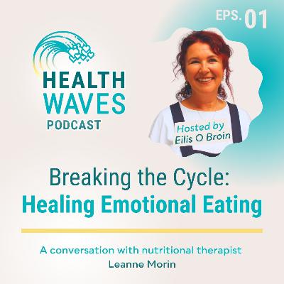 Breaking the Cycle: Healing Emotional Eating with Leanne Moran