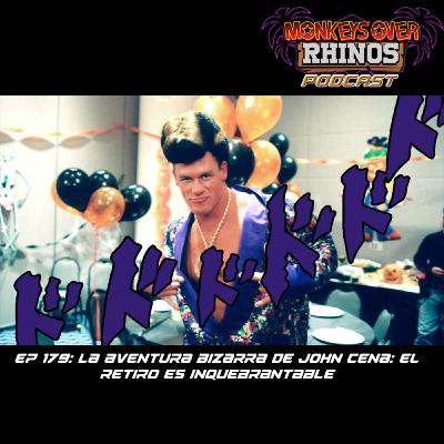 MoRP Ep 179 - La bizzarra aventura de John Cena: El retiro es inquebrantable MoRP Ep 179 - La bizzarra aventura de John Cena: El retiro es inquebrantable
