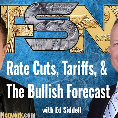 Rate Cuts, Tariffs, and The Bullish Forecast - Ed Siddell #6322