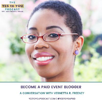 Become a Paid Event Blogger with Vernetta R. Freeney - 016 Become a Paid Event Blogger with Vernetta R. Freeney - 016
