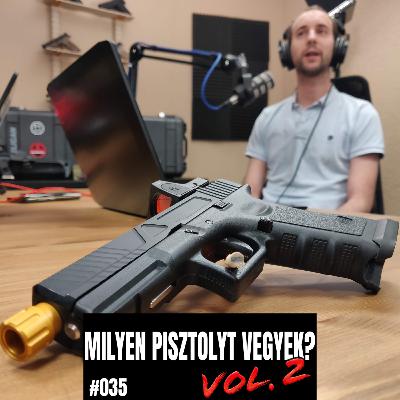 Armory Podcast ep. #035 - Milyen pisztolyt vegyek? vol. 2