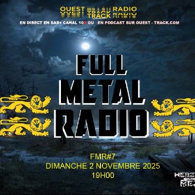 Full Metal Radio - émission 07 : 02 novembre 2025