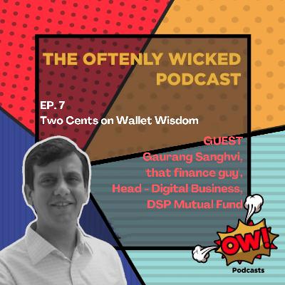 Ep. 7 — Two Cents on Wallet Wisdom ft. That Finance Guy - Gaurang Sanghvi