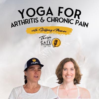 Yoga for Arthritis and Chronic Pain with Steffany Moonaz