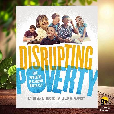 [Review] Disrupting Poverty: Five Powerful Classroom Practices (Kathleen Budge) Summarized