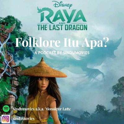 Season III Eps. 01 | Raya and the Last Dragon + Apa itu Folklore Season III Eps. 01 | Raya and the Last Dragon + Apa itu Folklore