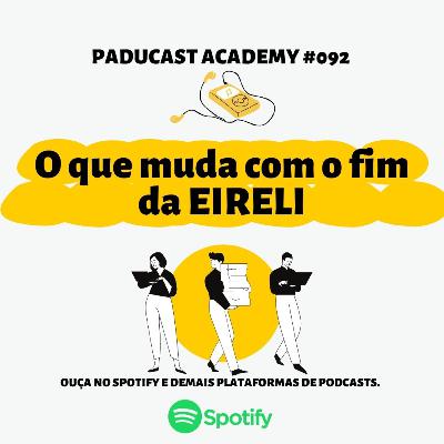 O que muda com o fim da EIRELI? - Paducast Academy #092