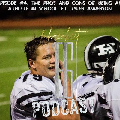 Episode #4: The Pros and Cons of being an athlete in school Ft. Tyler Anderson