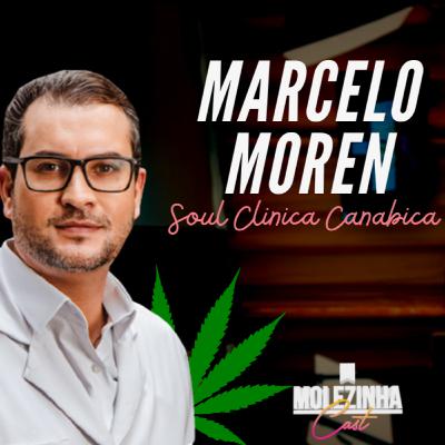 MARCELO MOREN | MolezinhaCast #20