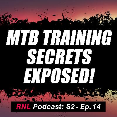 MTB Training Hacks, Wheel Size Wars & Chamois Cream Confessions! [RNL S2, Ep 14]