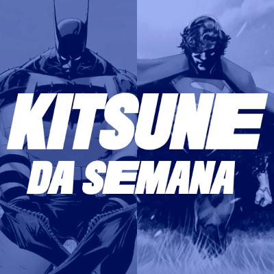 Absolute Batman & Absolute Superman (Vol. 1) | Kitsune da Semana 207