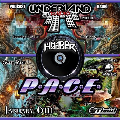 Episode 0261 Underland Radio - Guest Mix: PACE