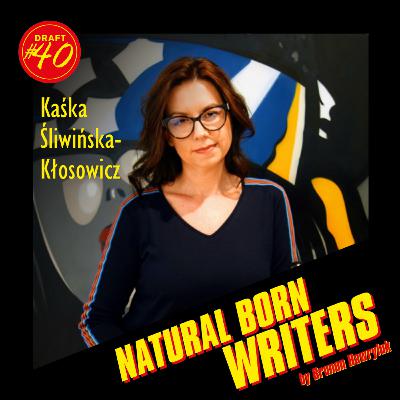 Draft #40 - KAŚKA ŚLIWIŃSKA-KŁOSOWICZ - Jak napisać serial do Netflixa? Draft #40 - KAŚKA ŚLIWIŃSKA-KŁOSOWICZ - Jak napisać serial do Netflixa?