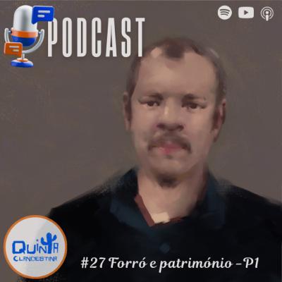 #27 Forró e outros saberes: Forró e Património - Parte I