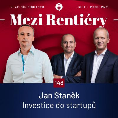 148: Jan Staněk: Startupy, pre-seed investice a mindset investora: Jak nepřijít o iluze ani o peníze 1/2