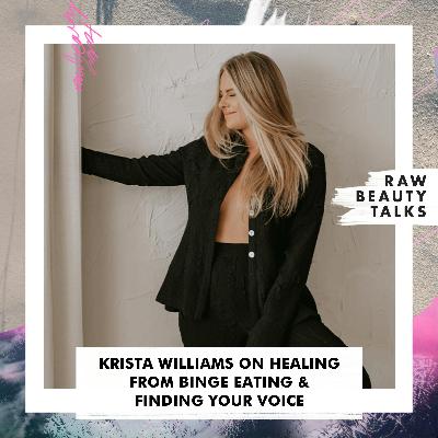 Krista Williams on Healing from Binge Eating & Finding Your Voice