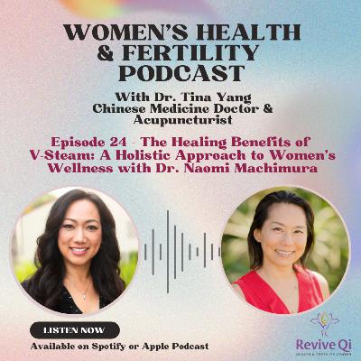 The Healing Benefits of V-Steam: A Holistic Approach to Women’s Wellness with Dr. Naomi Machimura