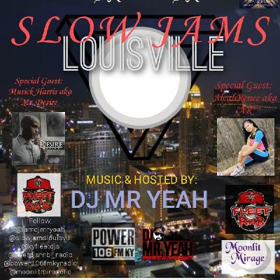Ep.34 DJ Mr Yeah- #SLOWJAMSLOUISVILLE #QUIETSTORMKY Ep.34 DJ Mr Yeah- #SLOWJAMSLOUISVILLE #QUIETSTORMKY