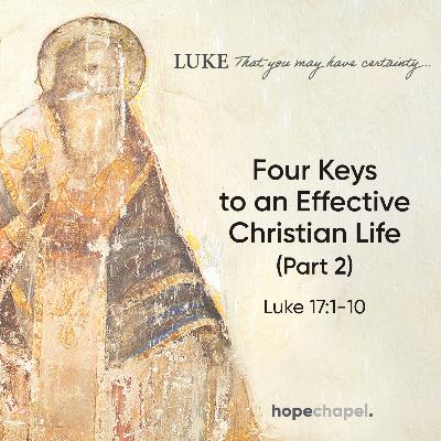 Four Keys to an Effective Christian Life, Part 2