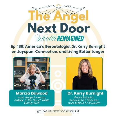 America's Gerontologist Dr. Kerry Burnight on JoySpan, Connection, and Living Better Longer