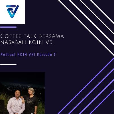 Coffee Talk bersama Nasabah KOIN VSI