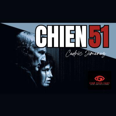 CHIEN 51 : La Déception Dystopique de Cédric Jimenez !