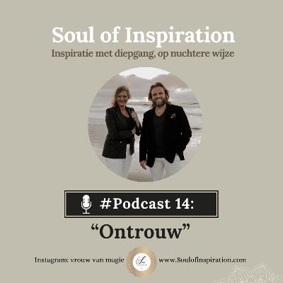 #14 Soulofinspiration- Ik vermoed of heb te maken met ontrouw (deel 2)