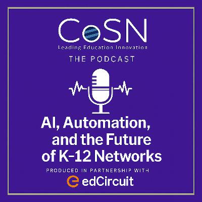 AI, Automation, and the Future of K–12 Networks Insights from a CoSN Webinar