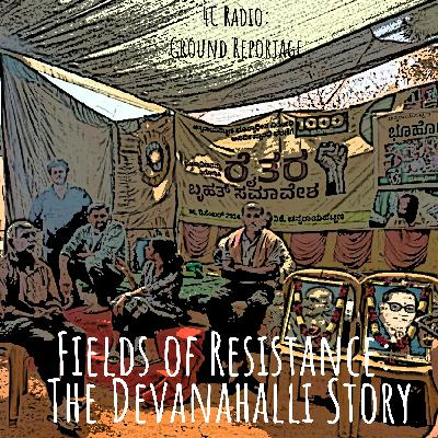 Fields of Resistance: The Devanahalli Story | S2 Ep 7