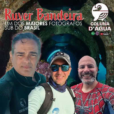 50 - Ruver Bandeira, um dos maiores fotógrafos sub do Brasil